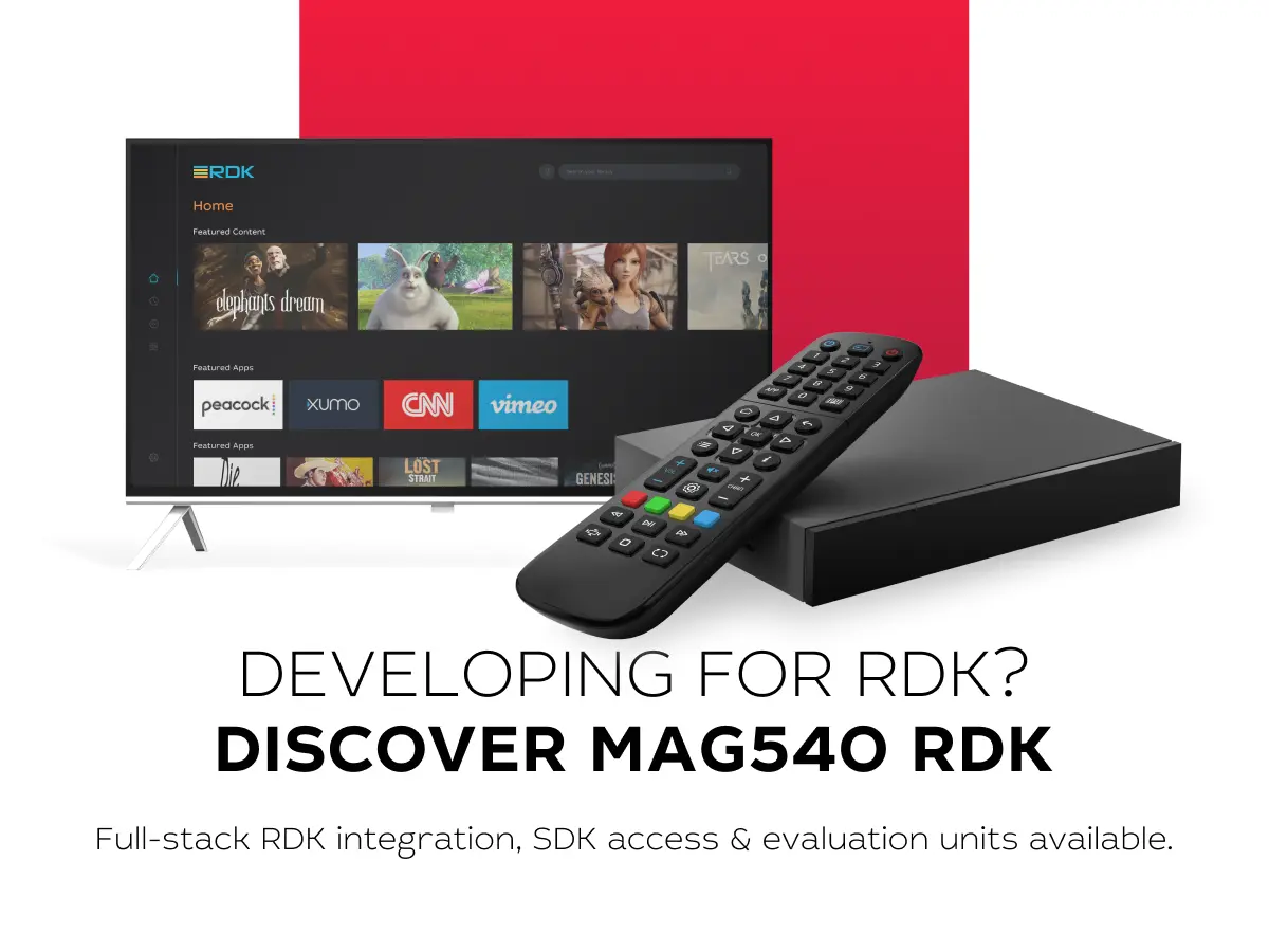 Infomir présente les MAG540/540w3 RDK : nos nouveaux décodeurs Linux fonctionnant avec la plateforme RDK