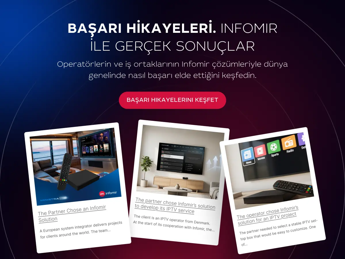 Başarı hikâyeleri: Infomir ile gerçek sonuçlar