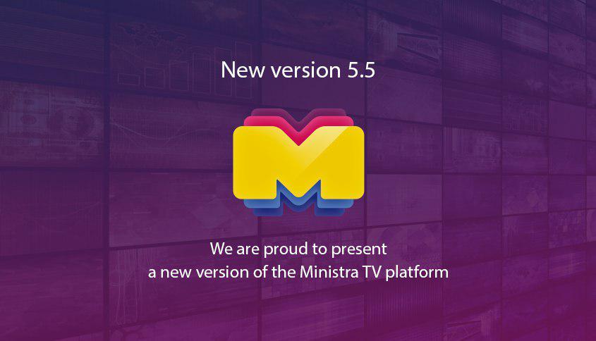 Ministra TV platform 5.5 released